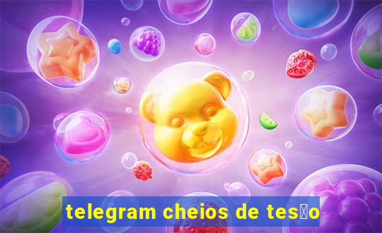 telegram cheios de tes茫o